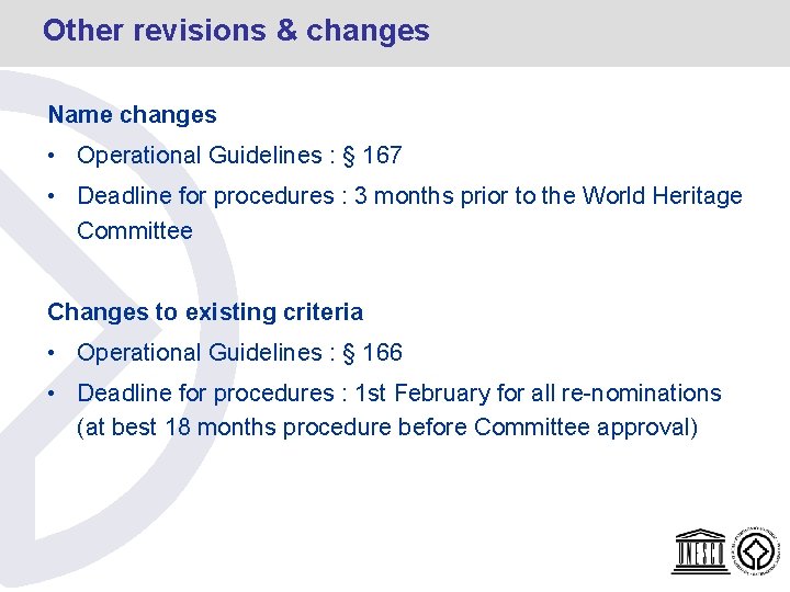 Other revisions & changes Name changes • Operational Guidelines : § 167 • Deadline Other revisions & changes Name changes • Operational Guidelines : § 167 • Deadline