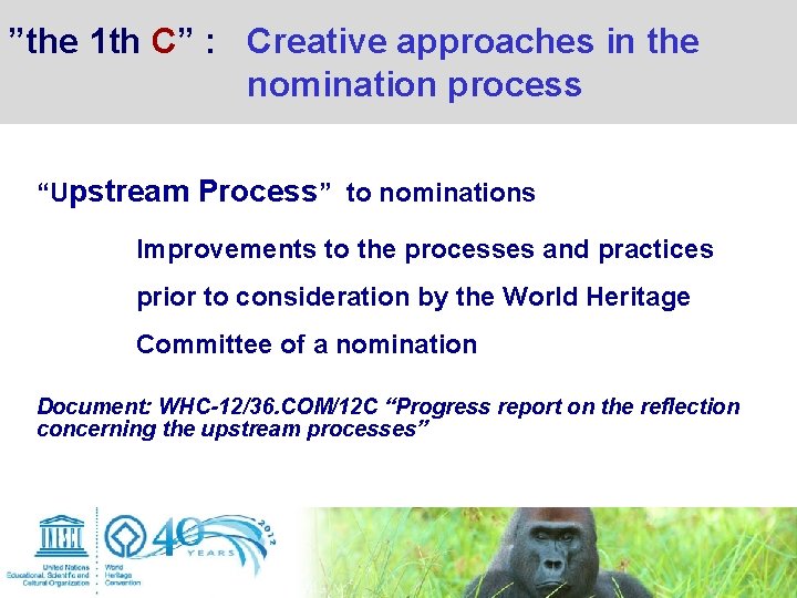 ”the 1 th C” : Creative approaches in the nomination process “Upstream Process” to ”the 1 th C” : Creative approaches in the nomination process “Upstream Process” to