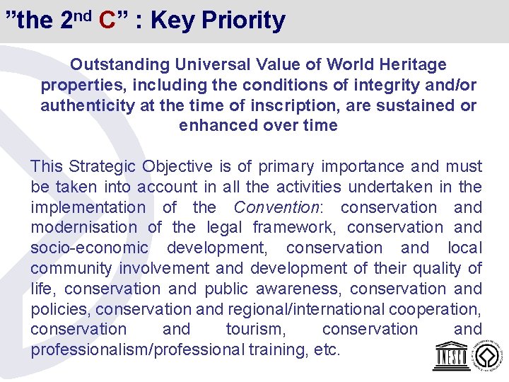 ”the 2 nd C” : Key Priority Outstanding Universal Value of World Heritage properties, ”the 2 nd C” : Key Priority Outstanding Universal Value of World Heritage properties,