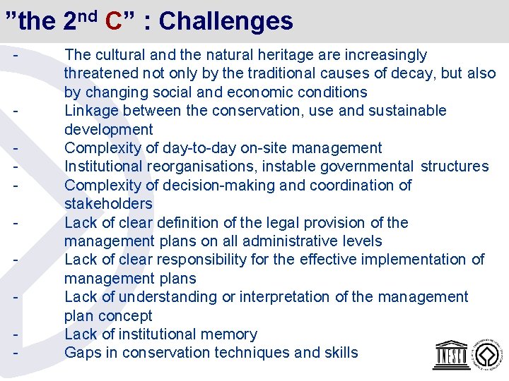 ”the 2 nd C” : Challenges - - The cultural and the natural heritage ”the 2 nd C” : Challenges - - The cultural and the natural heritage