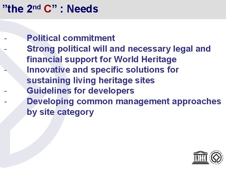 ”the 2 nd C” : Needs - - - Political commitment Strong political will ”the 2 nd C” : Needs - - - Political commitment Strong political will
