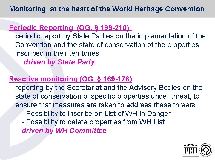 Monitoring: at the heart of the World Heritage Convention Periodic Reporting (OG, § 199 Monitoring: at the heart of the World Heritage Convention Periodic Reporting (OG, § 199