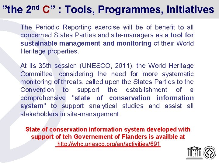 ”the 2 nd C” : Tools, Programmes, Initiatives The Periodic Reporting exercise will be ”the 2 nd C” : Tools, Programmes, Initiatives The Periodic Reporting exercise will be
