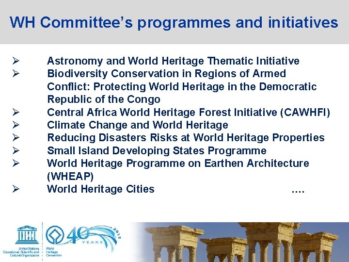 WH Committee’s programmes and initiatives Ø Ø Ø Ø Ø Astronomy and World Heritage WH Committee’s programmes and initiatives Ø Ø Ø Ø Ø Astronomy and World Heritage