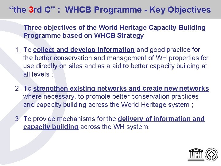 “the 3 rd C” : WHCB Programme - Key Objectives Three objectives of the “the 3 rd C” : WHCB Programme - Key Objectives Three objectives of the