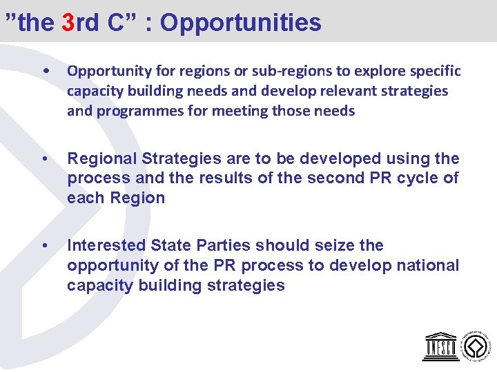 ”the 3 rd C” : Opportunities • Opportunity for regions or sub-regions to explore ”the 3 rd C” : Opportunities • Opportunity for regions or sub-regions to explore