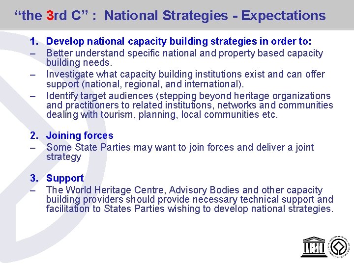 “the 3 rd C” : National Strategies - Expectations 1. Develop national capacity building “the 3 rd C” : National Strategies - Expectations 1. Develop national capacity building