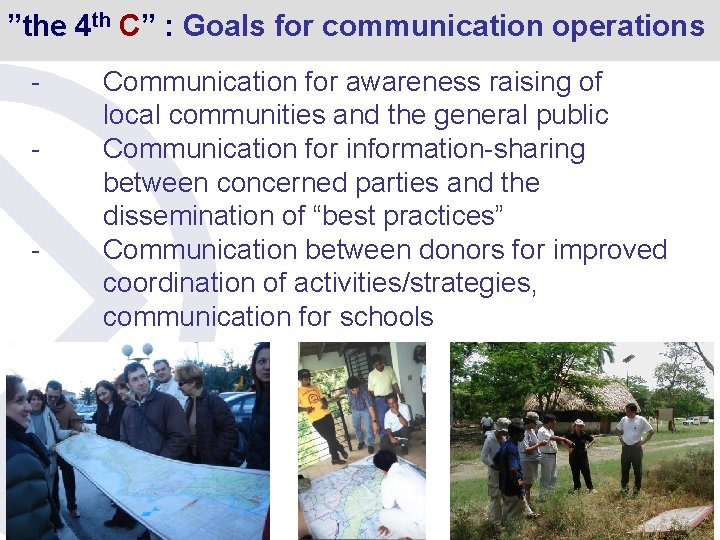”the 4 th C” : Goals for communication operations - - Communication for awareness ”the 4 th C” : Goals for communication operations - - Communication for awareness