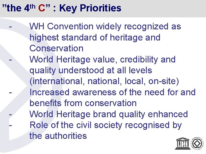 ”the 4 th C” : Key Priorities - - WH Convention widely recognized as ”the 4 th C” : Key Priorities - - WH Convention widely recognized as