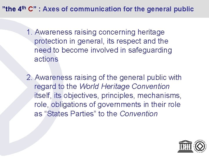 ”the 4 th C” : Axes of communication for the general public 1. Awareness ”the 4 th C” : Axes of communication for the general public 1. Awareness