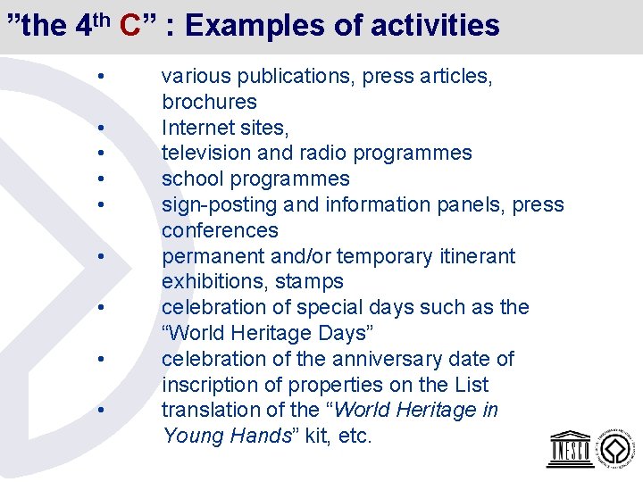 ”the 4 th C” : Examples of activities • • • various publications, press ”the 4 th C” : Examples of activities • • • various publications, press