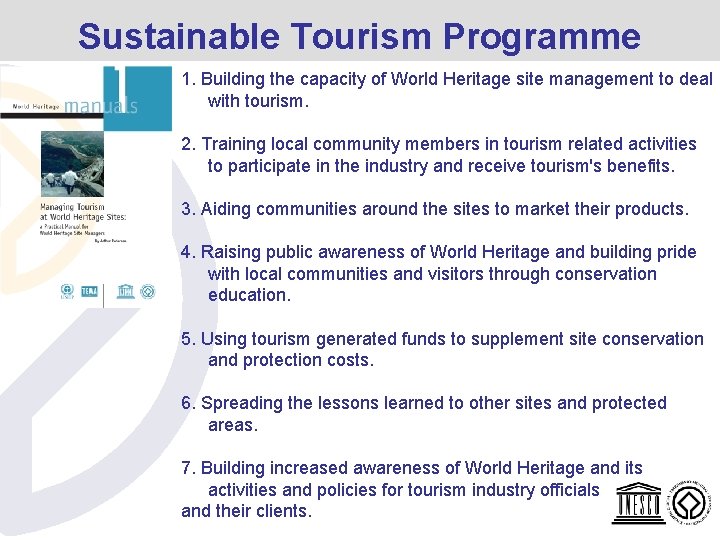 Sustainable Tourism Programme 1. Building the capacity of World Heritage site management to deal Sustainable Tourism Programme 1. Building the capacity of World Heritage site management to deal