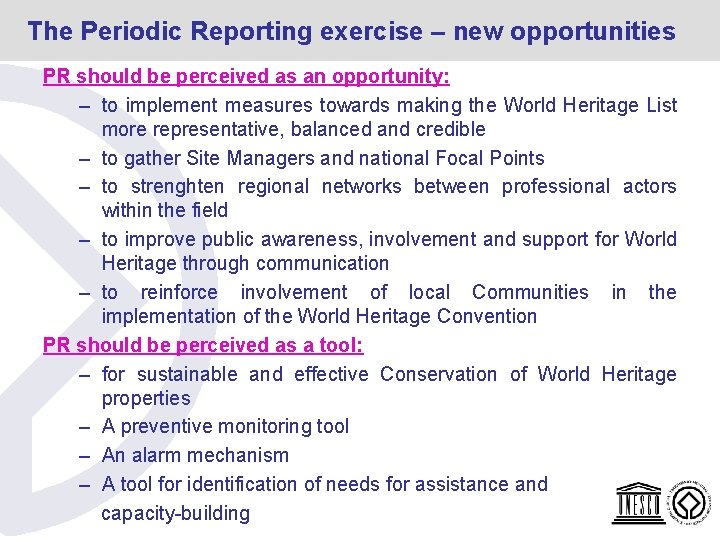 The Periodic Reporting exercise – new opportunities PR should be perceived as an opportunity: The Periodic Reporting exercise – new opportunities PR should be perceived as an opportunity: