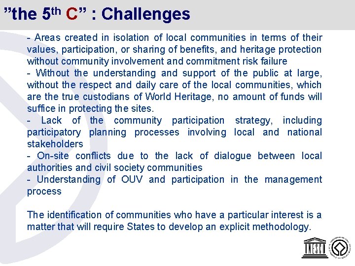 ”the 5 th C” : Challenges - Areas created in isolation of local communities ”the 5 th C” : Challenges - Areas created in isolation of local communities