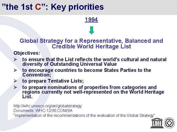 ”the 1 st C”: Key priorities 1994 Global Strategy for a Representative, Balanced and ”the 1 st C”: Key priorities 1994 Global Strategy for a Representative, Balanced and
