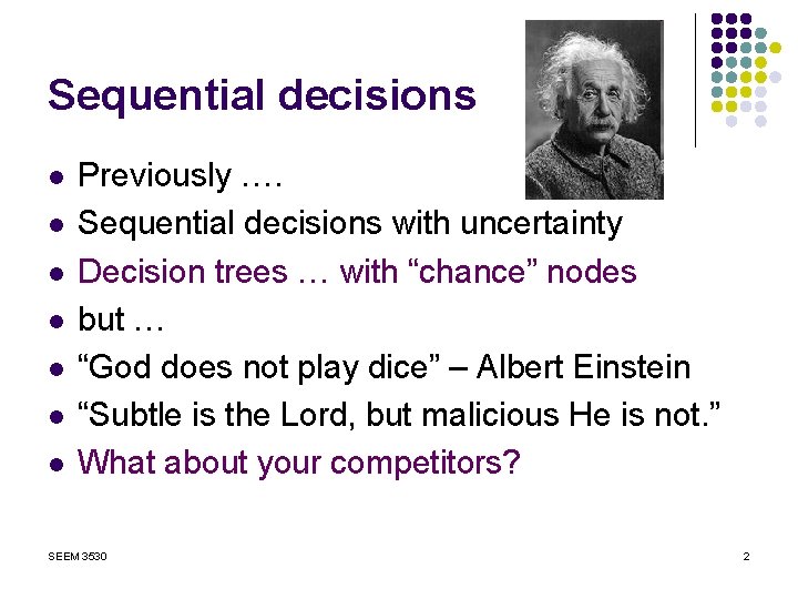 Sequential decisions l l l l Previously …. Sequential decisions with uncertainty Decision trees