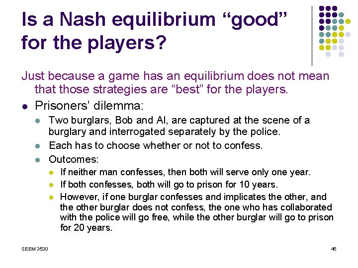 Is a Nash equilibrium “good” for the players? Just because a game has an