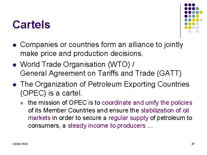 Cartels l l l Companies or countries form an alliance to jointly make price Cartels l l l Companies or countries form an alliance to jointly make price