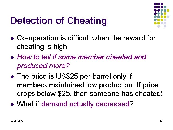 Detection of Cheating l l Co-operation is difficult when the reward for cheating is