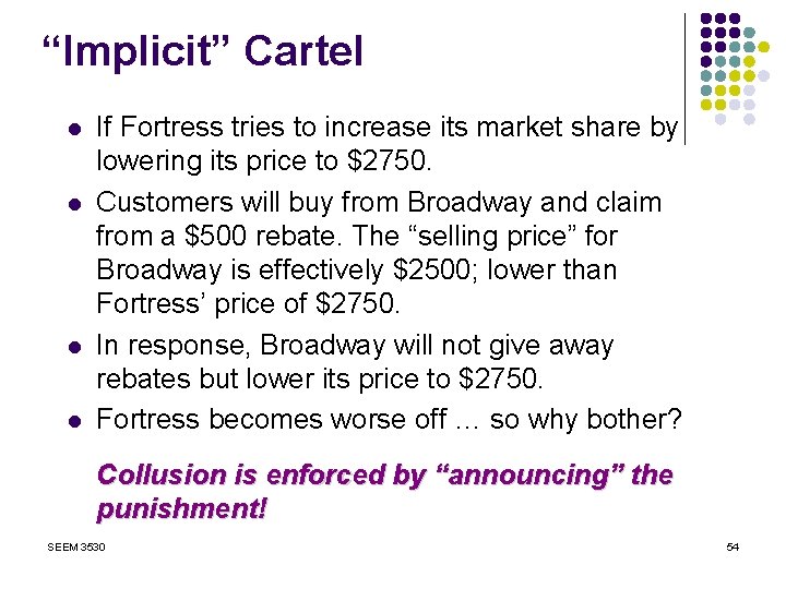 “Implicit” Cartel l l If Fortress tries to increase its market share by lowering