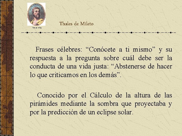 Tales de Mileto Thales de Mileto Frases célebres: “Conócete a ti mismo” y su Tales de Mileto Thales de Mileto Frases célebres: “Conócete a ti mismo” y su