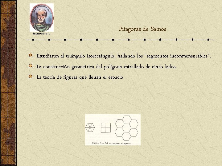 Pitágoras de Samos Estudiaron el triángulo isorectángulo, hallando los “segmentos inconmensurables”. La construcción geométrica Pitágoras de Samos Estudiaron el triángulo isorectángulo, hallando los “segmentos inconmensurables”. La construcción geométrica