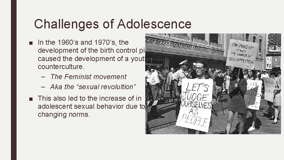 Challenges of Adolescence ■ In the 1960’s and 1970’s, the development of the birth