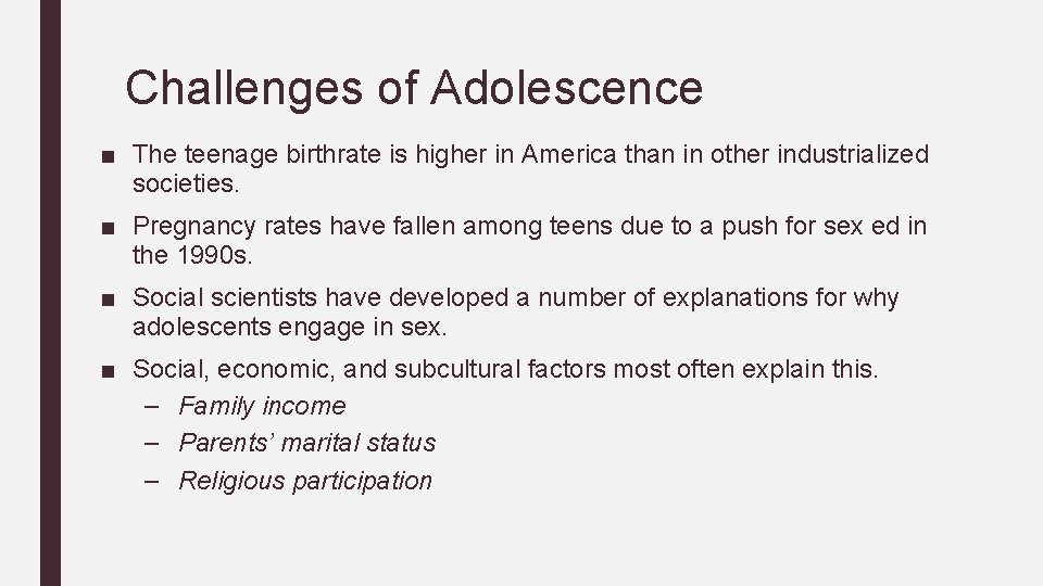 Challenges of Adolescence ■ The teenage birthrate is higher in America than in other