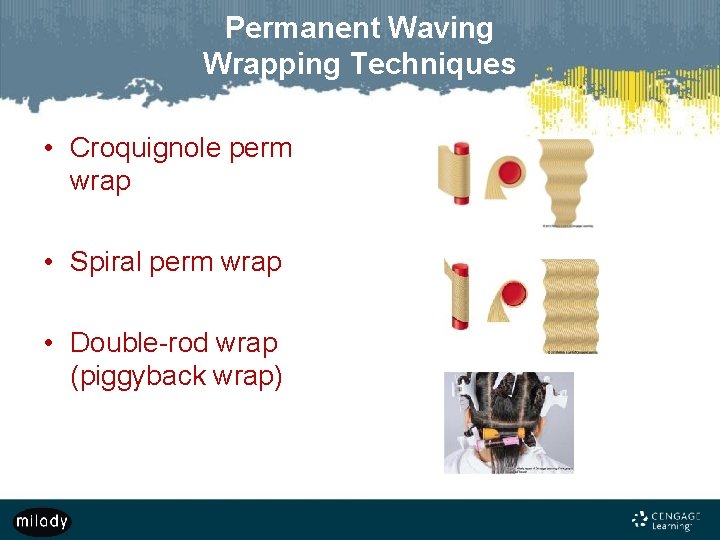 Permanent Waving Wrapping Techniques • Croquignole perm wrap • Spiral perm wrap • Double-rod