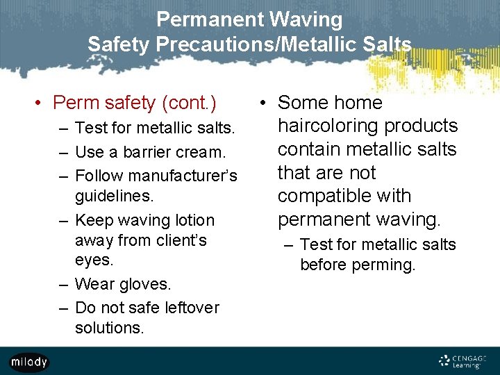 Permanent Waving Safety Precautions/Metallic Salts • Perm safety (cont. ) – Test for metallic