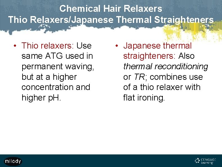 Chemical Hair Relaxers Thio Relaxers/Japanese Thermal Straighteners • Thio relaxers: Use same ATG used
