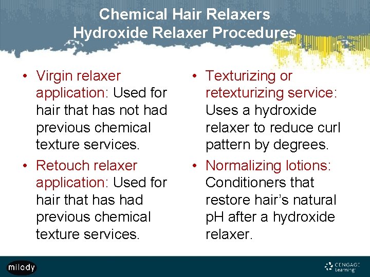 Chemical Hair Relaxers Hydroxide Relaxer Procedures • Virgin relaxer application: Used for hair that