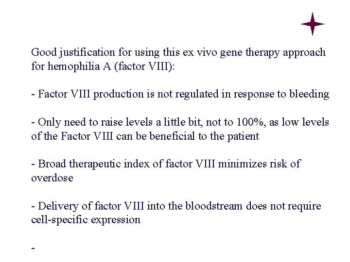 Good justification for using this ex vivo gene therapy approach for hemophilia A (factor Good justification for using this ex vivo gene therapy approach for hemophilia A (factor