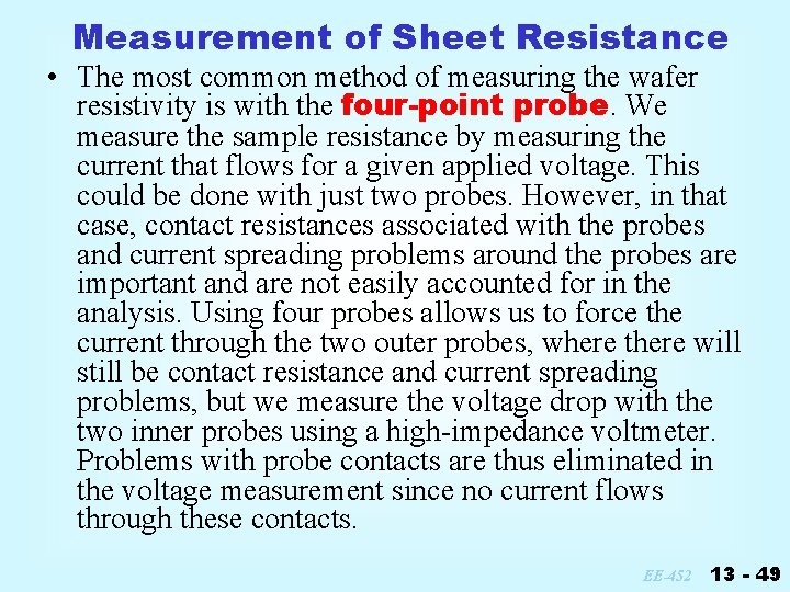Measurement of Sheet Resistance • The most common method of measuring the wafer resistivity