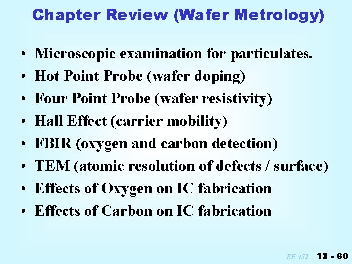 Chapter Review (Wafer Metrology) • • Microscopic examination for particulates. Hot Point Probe (wafer