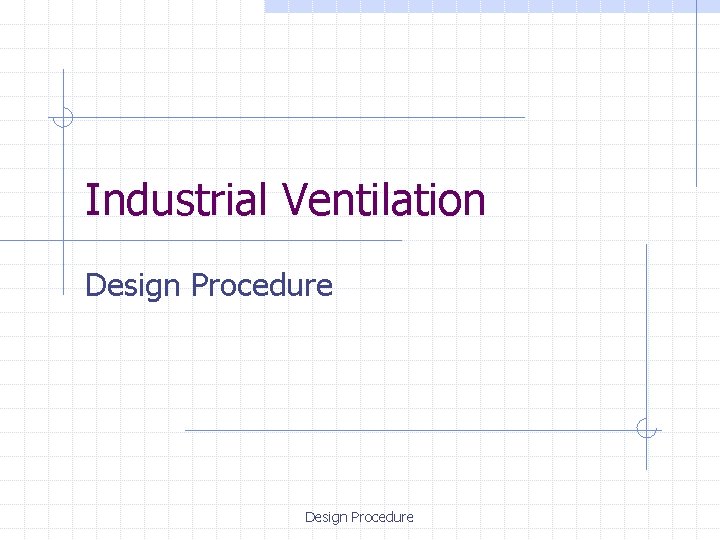 Industrial Ventilation Design Procedure 