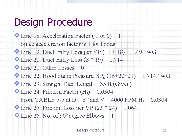 Design Procedure v Line 18: Acceleration Factor ( 1 or 0) = 1 Since