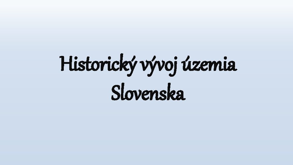 Historický vývoj územia Slovenska 