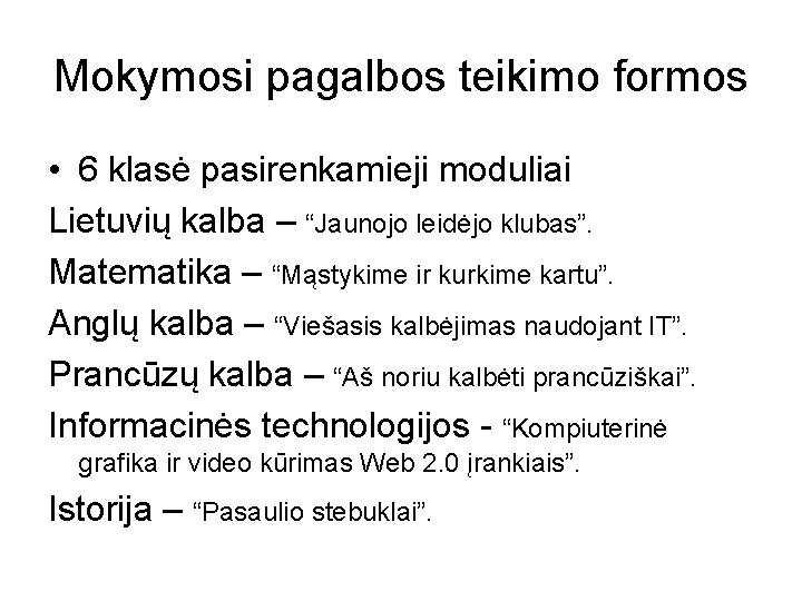 Mokymosi pagalbos teikimo formos • 6 klasė pasirenkamieji moduliai Lietuvių kalba – “Jaunojo leidėjo