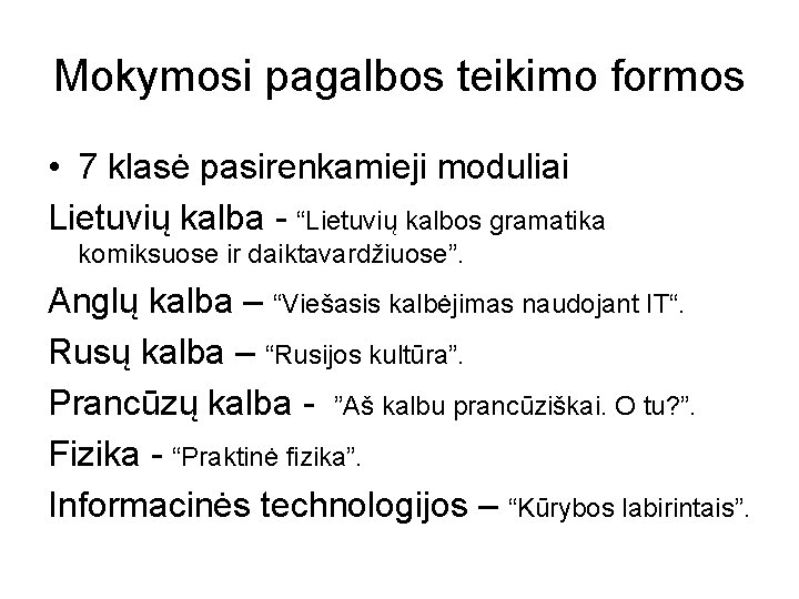 Mokymosi pagalbos teikimo formos • 7 klasė pasirenkamieji moduliai Lietuvių kalba - “Lietuvių kalbos
