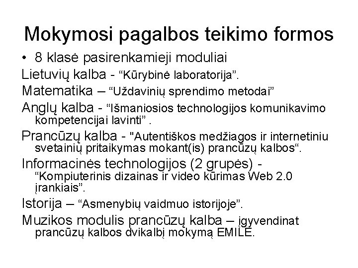 Mokymosi pagalbos teikimo formos • 8 klasė pasirenkamieji moduliai Lietuvių kalba - “Kūrybinė laboratorija”.