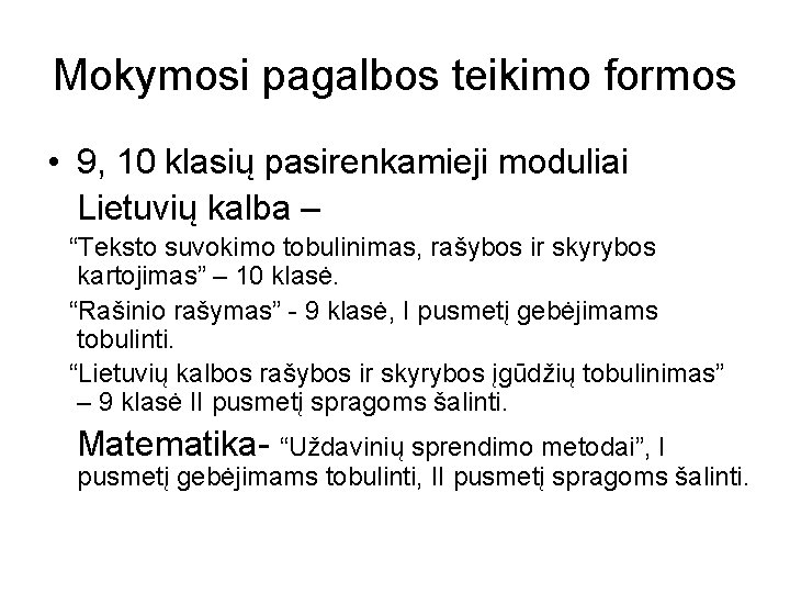 Mokymosi pagalbos teikimo formos • 9, 10 klasių pasirenkamieji moduliai Lietuvių kalba – “Teksto