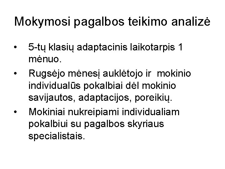 Mokymosi pagalbos teikimo analizė • • • 5 -tų klasių adaptacinis laikotarpis 1 mėnuo.