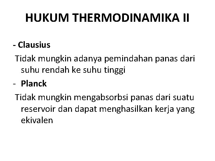 HUKUM THERMODINAMIKA II - Clausius Tidak mungkin adanya pemindahan panas dari suhu rendah ke