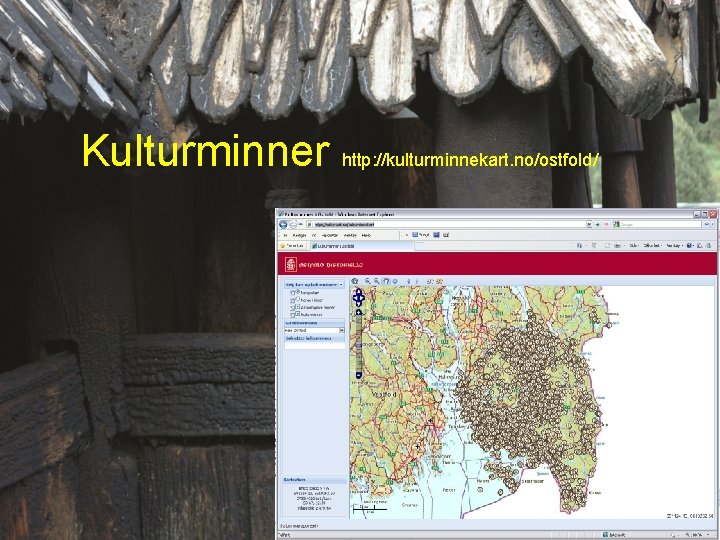 Kulturminner http: //kulturminnekart. no/ostfold/ 