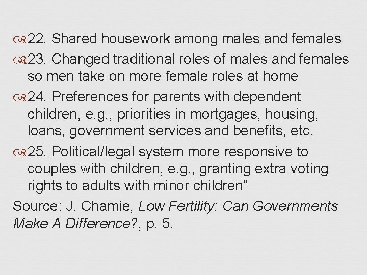  22. Shared housework among males and females 23. Changed traditional roles of males