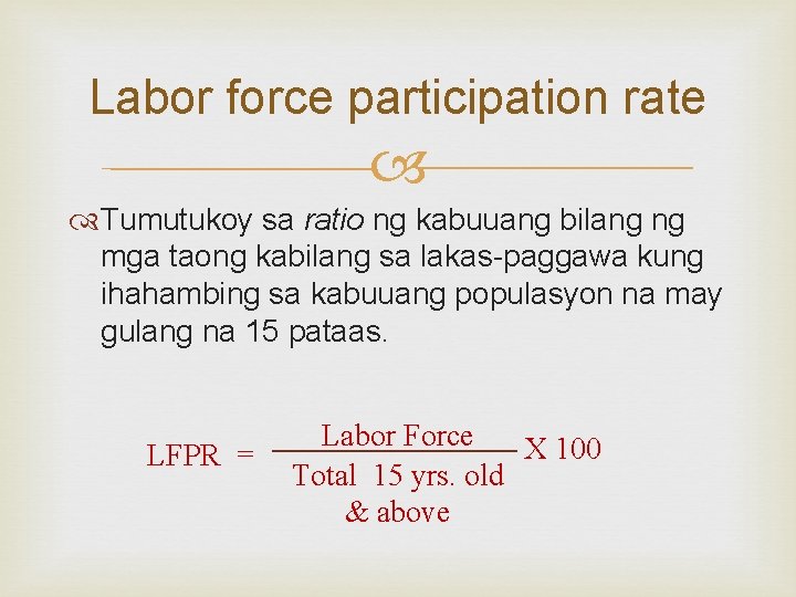 Labor force participation rate Tumutukoy sa ratio ng kabuuang bilang ng mga taong kabilang