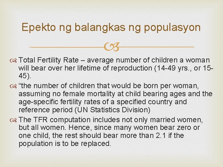 Epekto ng balangkas ng populasyon Total Fertility Rate – average number of children a
