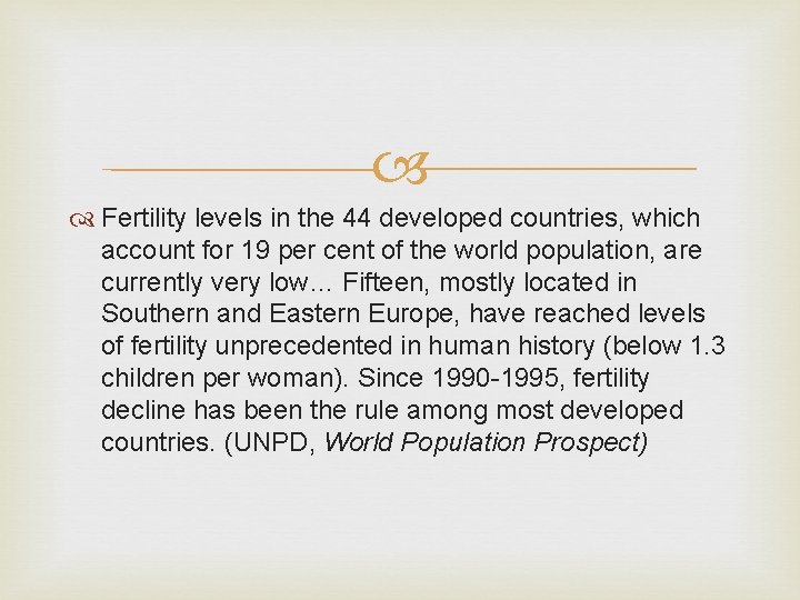  Fertility levels in the 44 developed countries, which account for 19 per cent