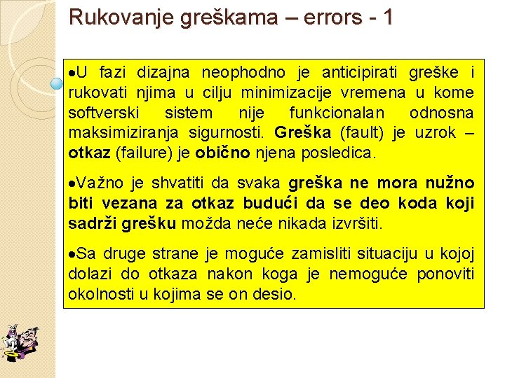 Rukovanje greškama – errors - 1 ·U fazi dizajna neophodno je anticipirati greške i